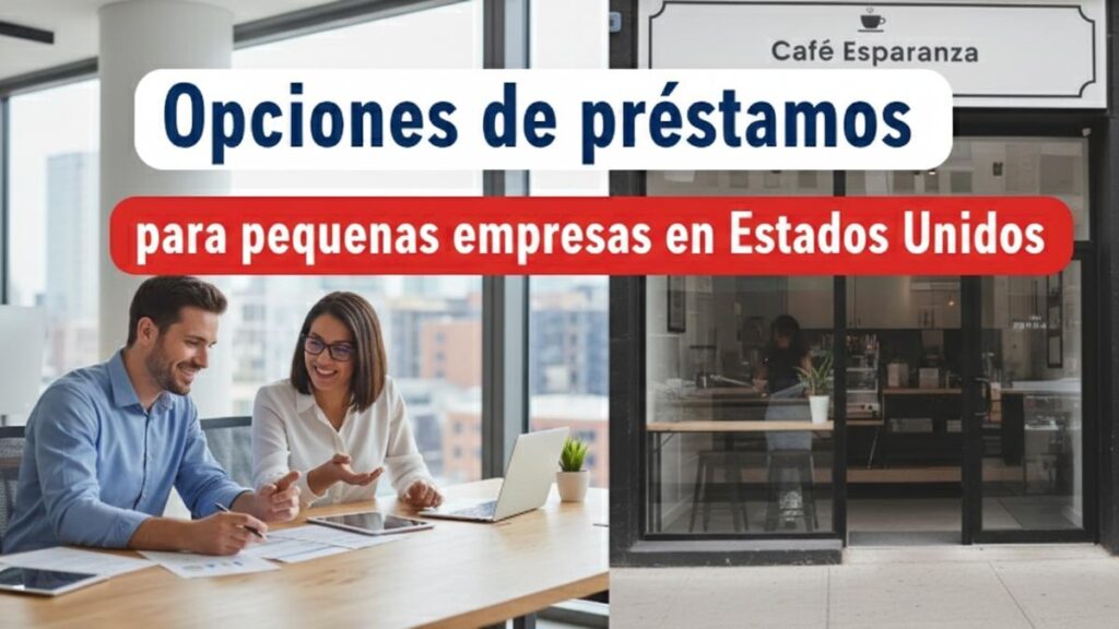Opciones de préstamos para pequeñas empresas en Estados Unidos